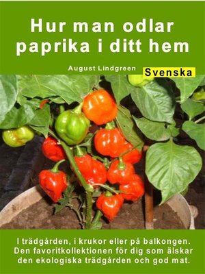 cover image of Hur man odlar paprika i ditt hem. I trädgården, i krukor eller på balkongen